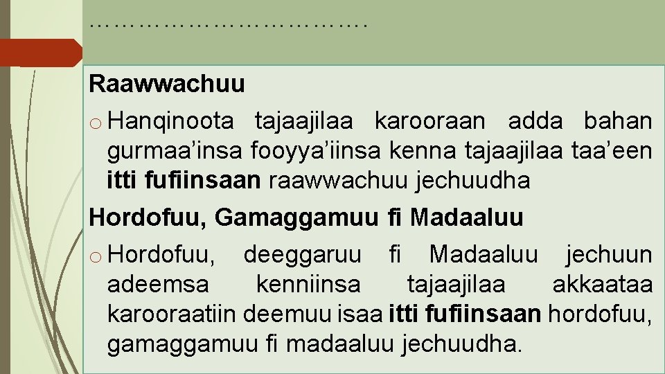 ………………. Raawwachuu o Hanqinoota tajaajilaa karooraan adda bahan gurmaa’insa fooyya’iinsa kenna tajaajilaa taa’een itti