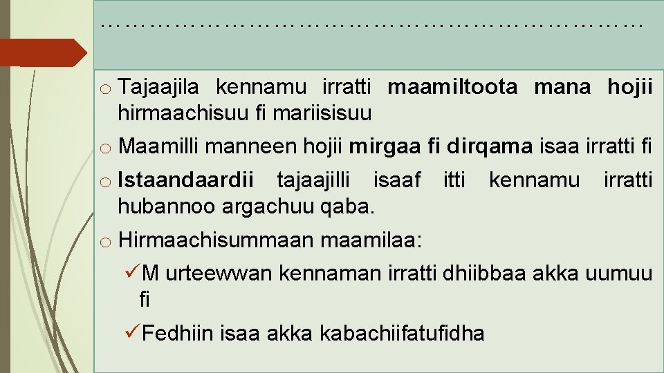 …………………………… o Tajaajila kennamu irratti maamiltoota mana hojii hirmaachisuu fi mariisisuu o Maamilli manneen