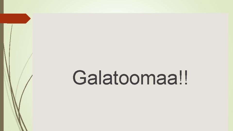 Galatoomaa!! 