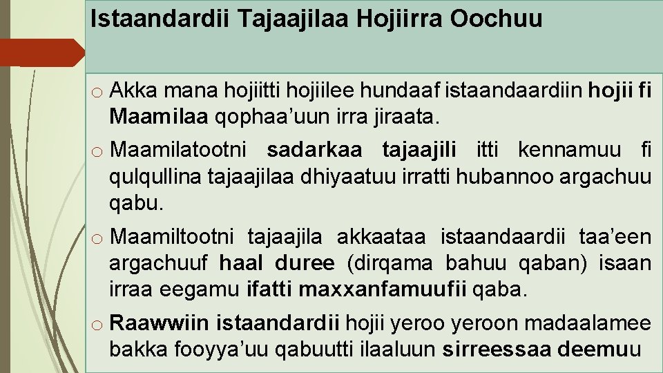 Istaandardii Tajaajilaa Hojiirra Oochuu o Akka mana hojiitti hojiilee hundaaf istaandaardiin hojii fi Maamilaa
