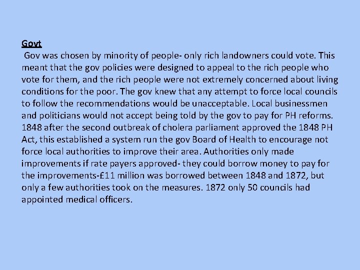 Govt Gov was chosen by minority of people- only rich landowners could vote. This