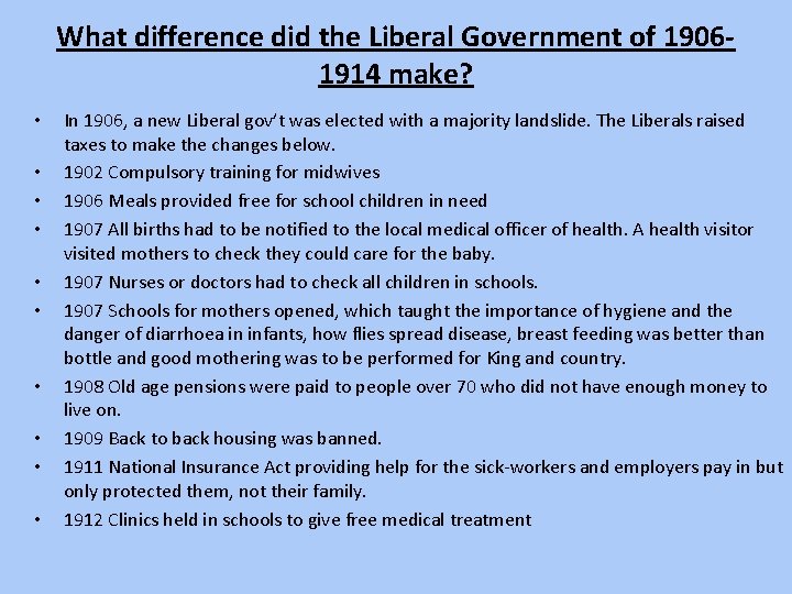 What difference did the Liberal Government of 19061914 make? • • • In 1906,