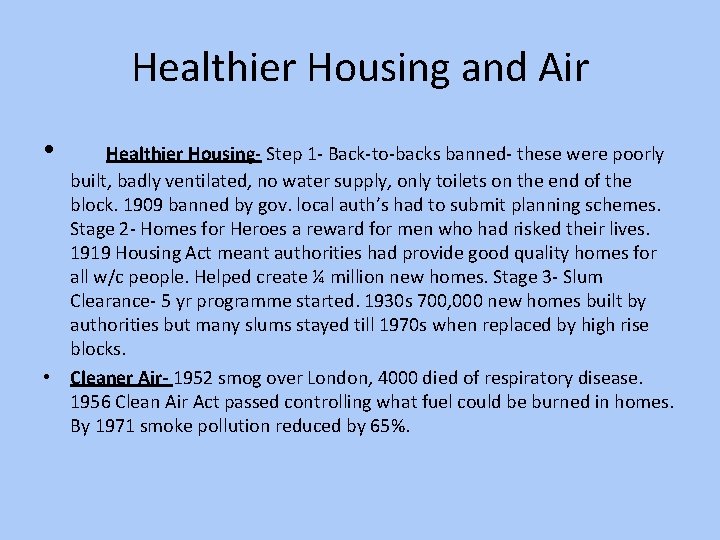 Healthier Housing and Air • Healthier Housing- Step 1 - Back-to-backs banned- these were