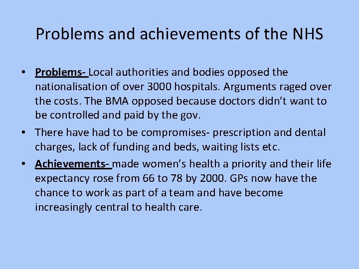 Problems and achievements of the NHS • Problems- Local authorities and bodies opposed the