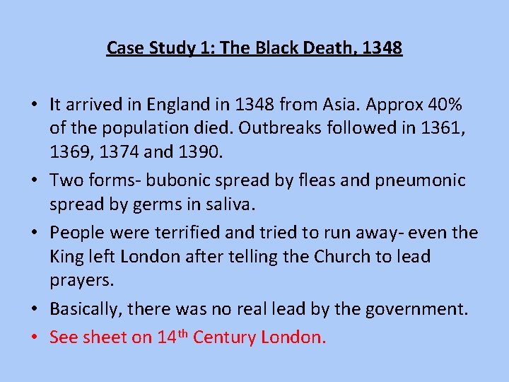 Case Study 1: The Black Death, 1348 • It arrived in England in 1348