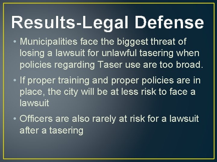 Results-Legal Defense • Municipalities face the biggest threat of losing a lawsuit for unlawful
