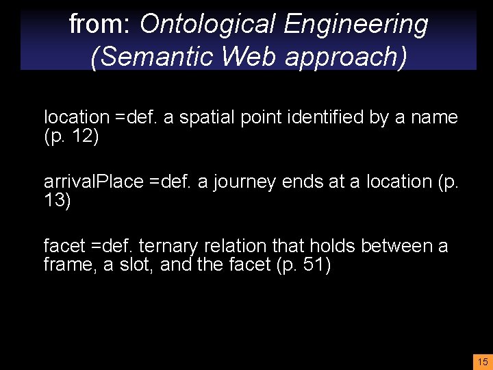 from: Ontological Engineering (Semantic Web approach) location =def. a spatial point identified by a