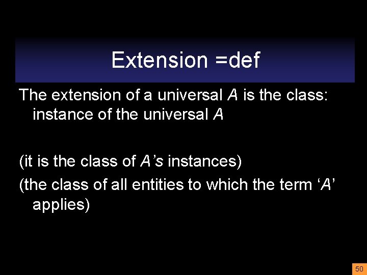 Extension =def The extension of a universal A is the class: instance of the