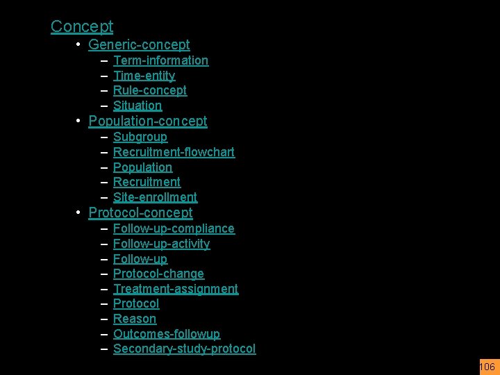 Concept • Generic-concept – – Term-information Time-entity Rule-concept Situation • Population-concept – – –