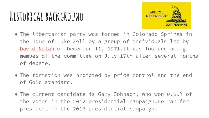 Historical background ● The libertarian party was formed in Colorado Springs in the home