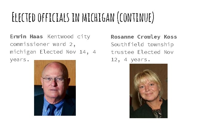 Elected officials in michigan (continue) Erwin Haas Kentwood city commissioner ward 2, michigan Elected