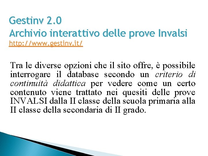 Gestinv 2. 0 Archivio interattivo delle prove Invalsi http: //www. gestinv. it/ Tra le