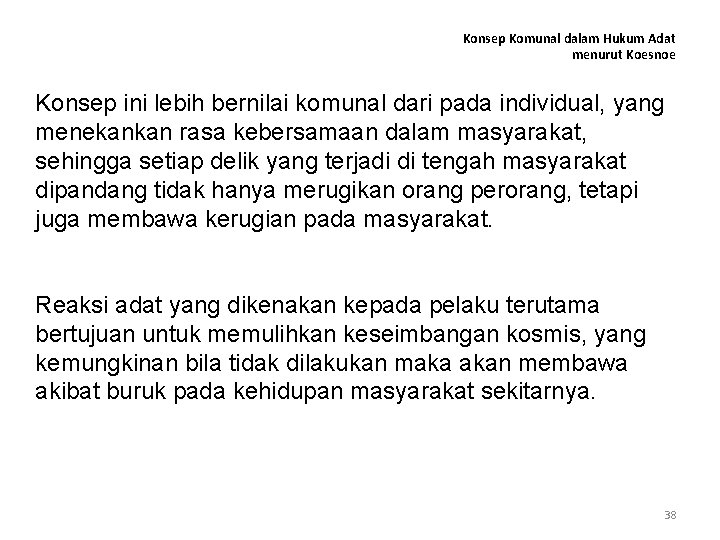 Konsep Komunal dalam Hukum Adat menurut Koesnoe Konsep ini lebih bernilai komunal dari pada