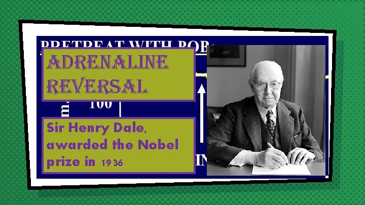 adrenaline reversal Sir Henry Dale, awarded the Nobel prize in 1936 