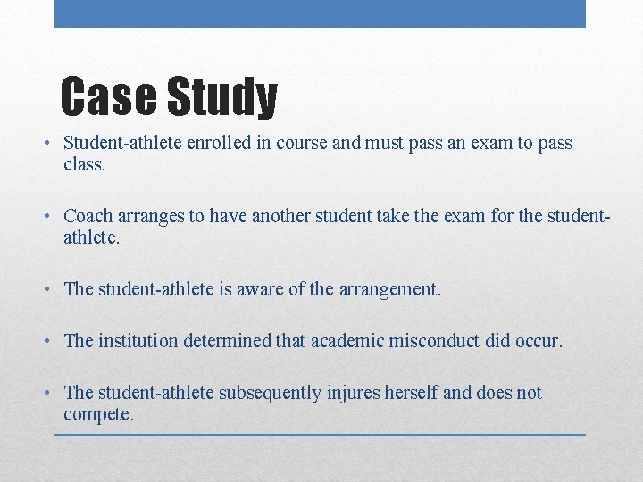 Case Study • Student-athlete enrolled in course and must pass an exam to pass