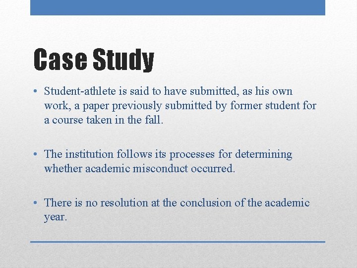 Case Study • Student-athlete is said to have submitted, as his own work, a