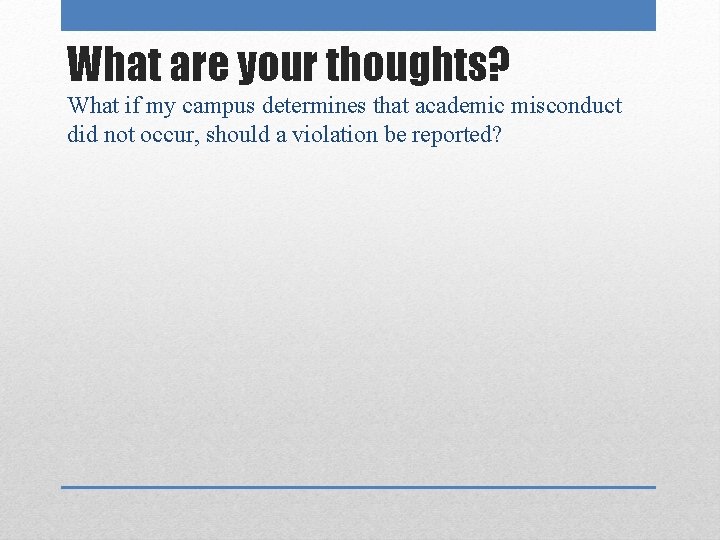 What are your thoughts? What if my campus determines that academic misconduct did not