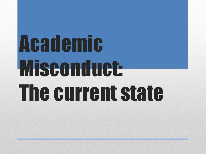 Academic Misconduct: The current state 