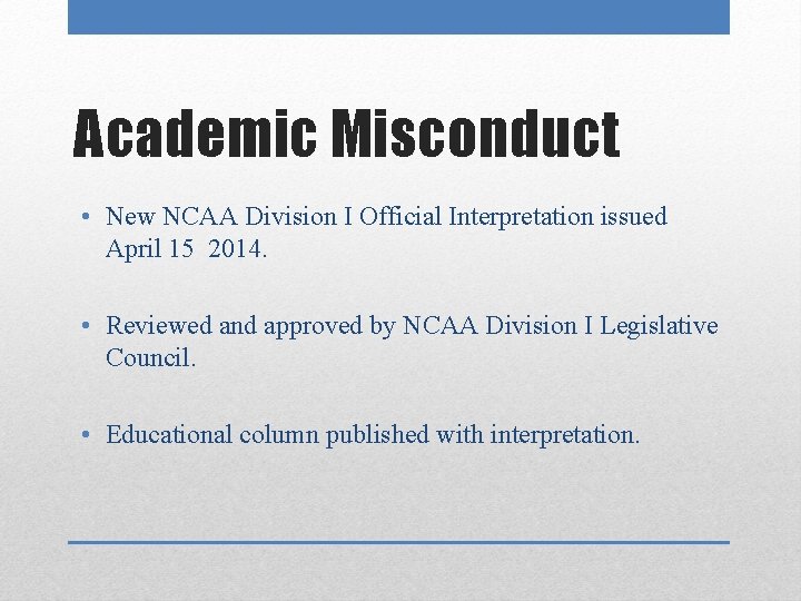 Academic Misconduct • New NCAA Division I Official Interpretation issued April 15 2014. •