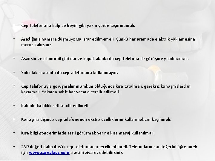  • Cep telefonunu kalp ve beyin gibi yakın yerde taşınmamalı. • Aradığınız numara