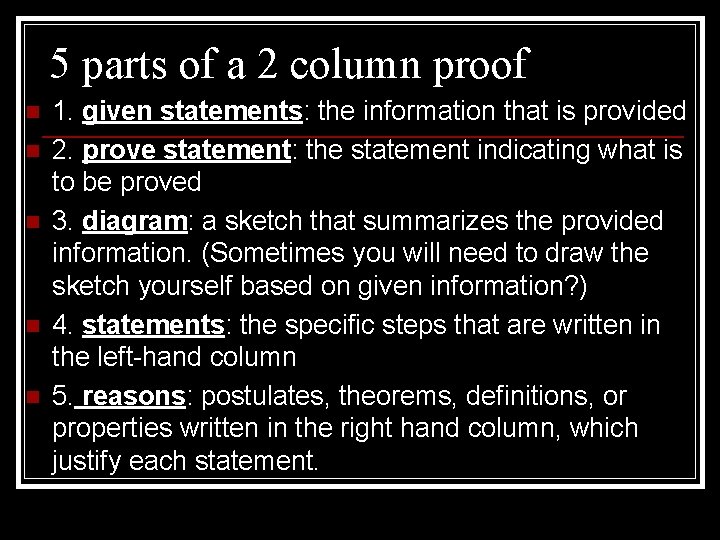 5 parts of a 2 column proof n n n 1. given statements: the