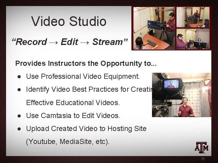 Video Studio “Record → Edit → Stream” Provides Instructors the Opportunity to. . .