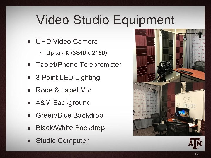 Video Studio Equipment ● UHD Video Camera ○ Up to 4 K (3840 x