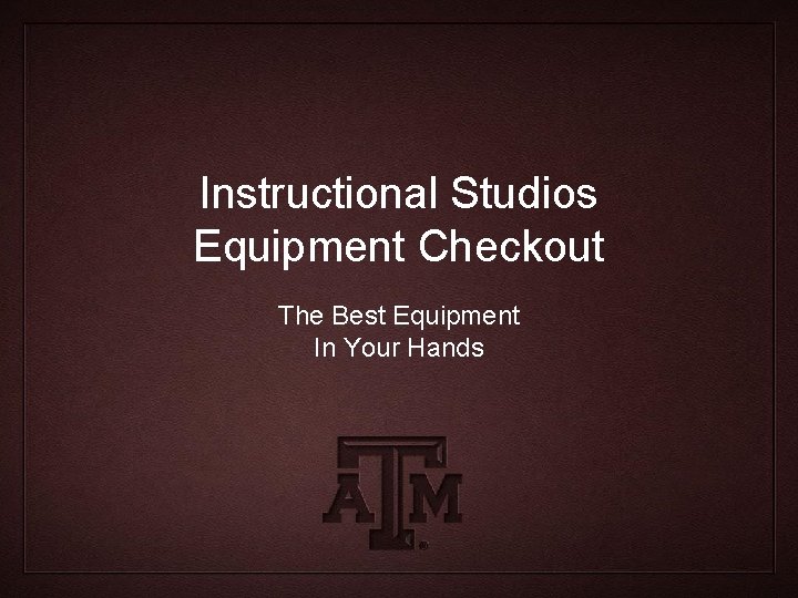 Instructional Studios Equipment Checkout The Best Equipment In Your Hands 