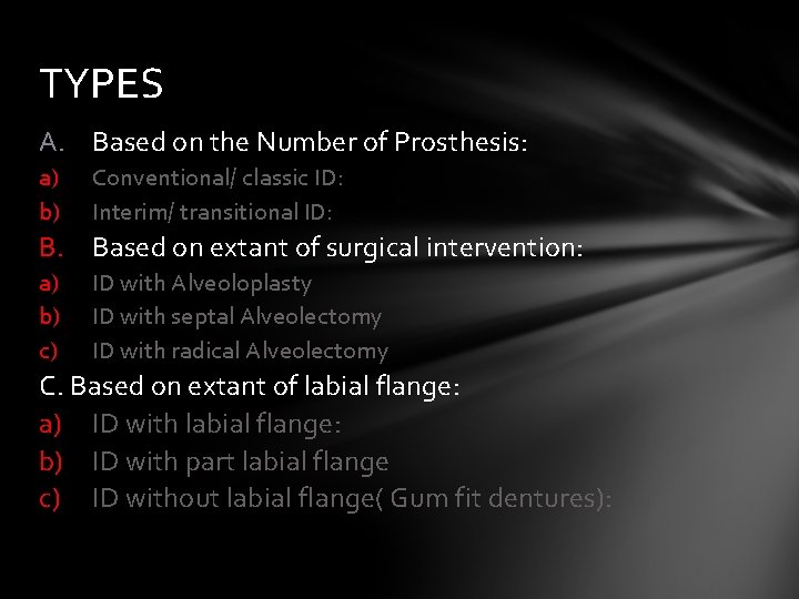 TYPES A. Based on the Number of Prosthesis: a) b) Conventional/ classic ID: Interim/