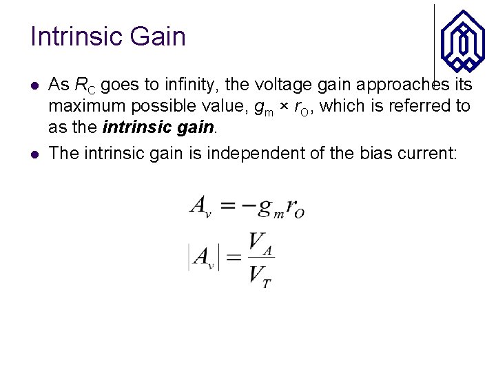 Intrinsic Gain l l As RC goes to infinity, the voltage gain approaches its