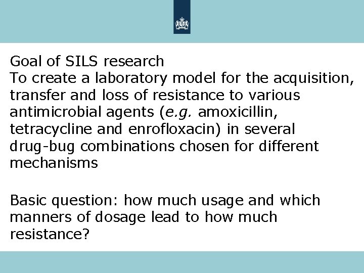 Goal of SILS research To create a laboratory model for the acquisition, transfer and