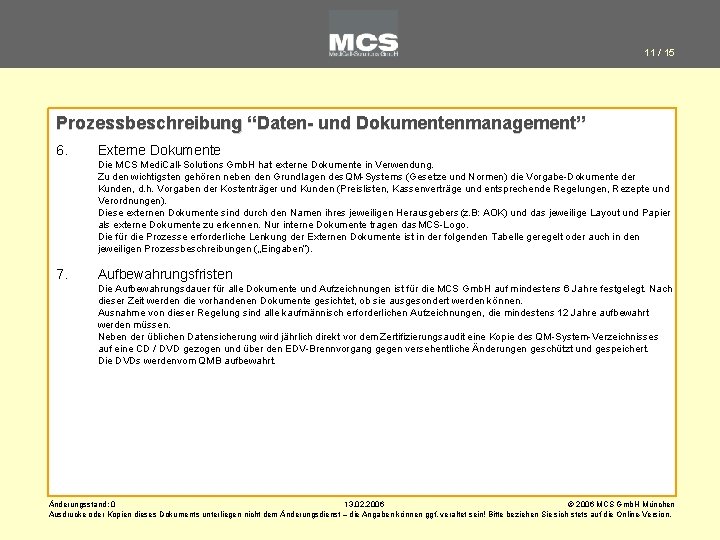 11 / 15 Prozessbeschreibung “Daten- und Dokumentenmanagement” 6. Externe Dokumente Die MCS Medi. Call-Solutions
