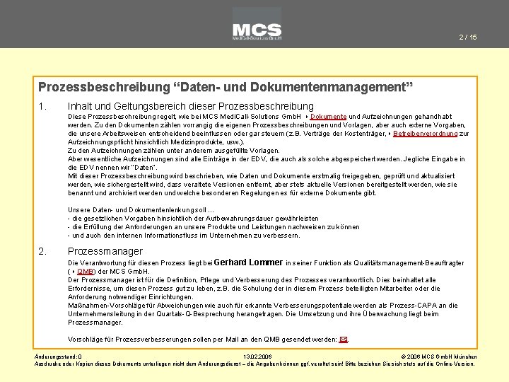 2 / 15 Prozessbeschreibung “Daten- und Dokumentenmanagement” 1. Inhalt und Geltungsbereich dieser Prozessbeschreibung Diese