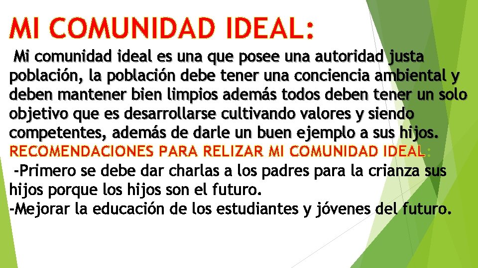 MI COMUNIDAD IDEAL: Mi comunidad ideal es una que posee una autoridad justa población,