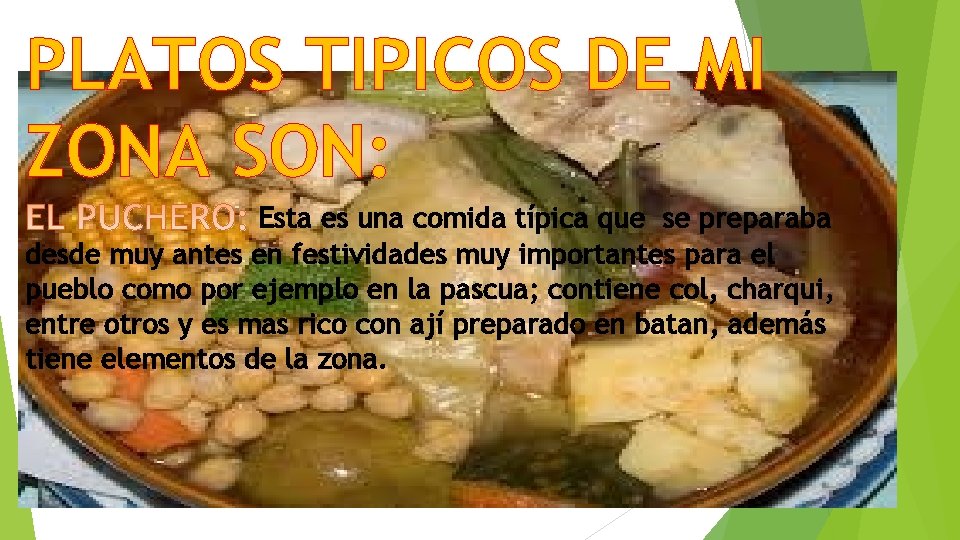 PLATOS TIPICOS DE MI ZONA SON: Esta es una comida típica que se preparaba