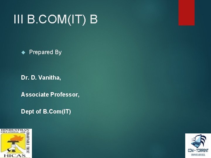 III B. COM(IT) B Prepared By Dr. D. Vanitha, Associate Professor, Dept of B. III B. COM(IT) B Prepared By Dr. D. Vanitha, Associate Professor, Dept of B.