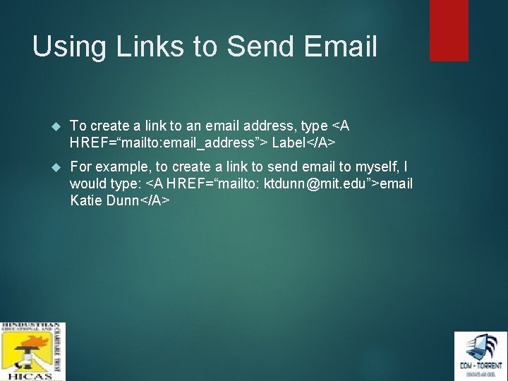 Using Links to Send Email To create a link to an email address, type Using Links to Send Email To create a link to an email address, type