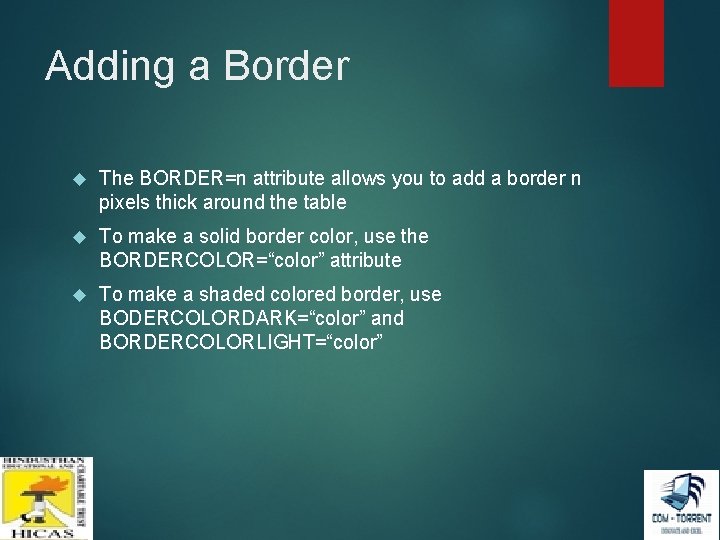 Adding a Border The BORDER=n attribute allows you to add a border n pixels Adding a Border The BORDER=n attribute allows you to add a border n pixels