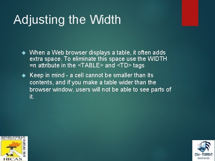 Adjusting the Width When a Web browser displays a table, it often adds extra Adjusting the Width When a Web browser displays a table, it often adds extra