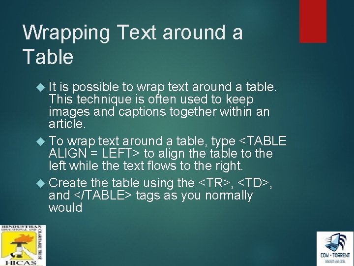 Wrapping Text around a Table It is possible to wrap text around a table. Wrapping Text around a Table It is possible to wrap text around a table.