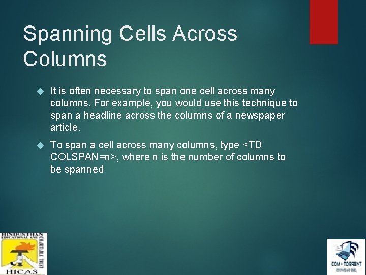 Spanning Cells Across Columns It is often necessary to span one cell across many Spanning Cells Across Columns It is often necessary to span one cell across many