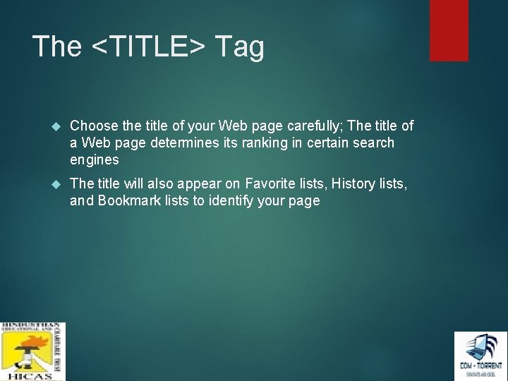 The <TITLE> Tag Choose the title of your Web page carefully; The title of The <TITLE> Tag Choose the title of your Web page carefully; The title of