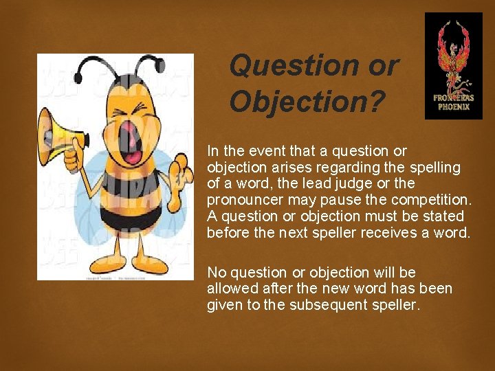 Question or Objection? In the event that a question or objection arises regarding the