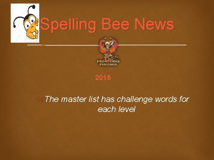 Spelling Bee News 2015 The master list has challenge words for each level 