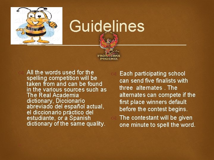 Guidelines All the words used for the Each participating school spelling competition will be