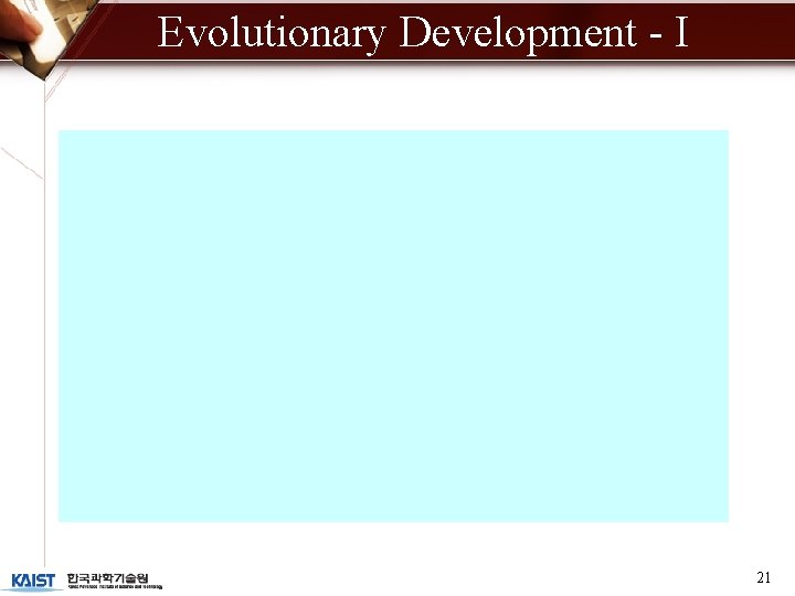 Evolutionary Development - I 21 Evolutionary Development - I 21