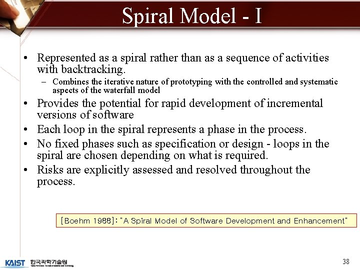 Spiral Model - I • Represented as a spiral rather than as a sequence Spiral Model - I • Represented as a spiral rather than as a sequence