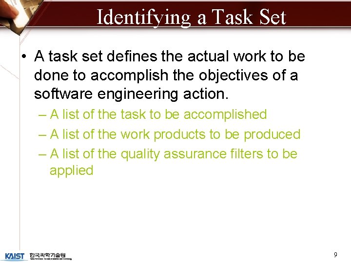 Identifying a Task Set • A task set defines the actual work to be