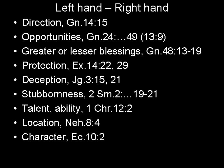 Left hand – Right hand • • • Direction, Gn. 14: 15 Opportunities, Gn.