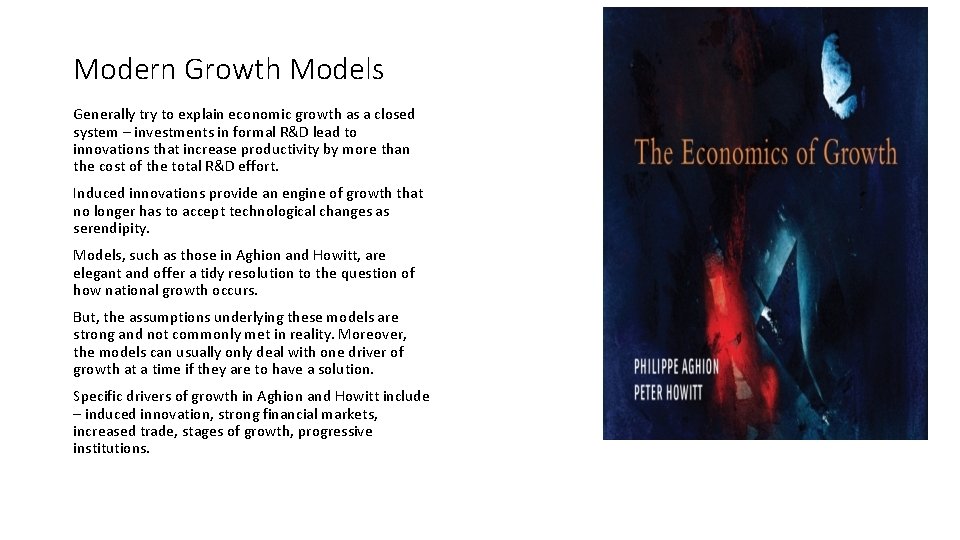 Modern Growth Models Generally try to explain economic growth as a closed system –